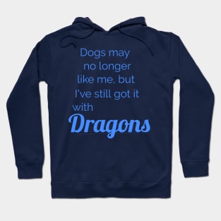 No dogs, more Dragons Hoodie